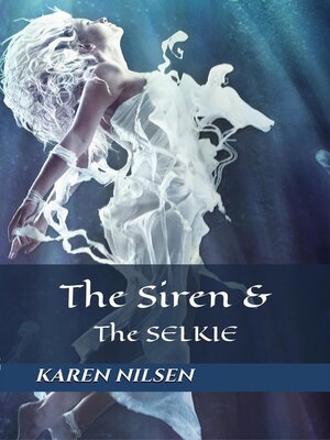 cover image of The Siren and the Selkie